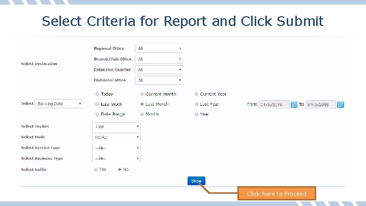 Select Criteria for Report and Click Submit Click here to Proceed 