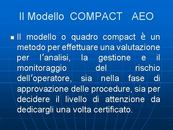 Il Modello COMPACT AEO n Il modello o quadro compact è un metodo per