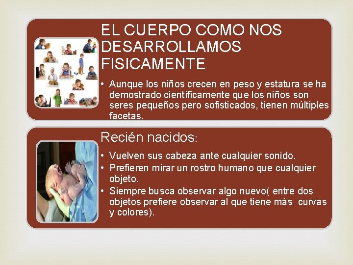 EL CUERPO COMO NOS DESARROLLAMOS FISICAMENTE • Aunque los niños crecen en peso y EL CUERPO COMO NOS DESARROLLAMOS FISICAMENTE • Aunque los niños crecen en peso y