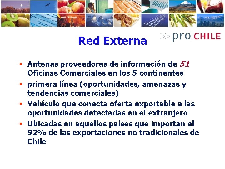 Red Externa § Antenas proveedoras de información de 51 Oficinas Comerciales en los 5