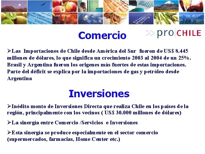 Comercio ØLas Importaciones de Chile desde América del Sur fueron de US$ 8. 445