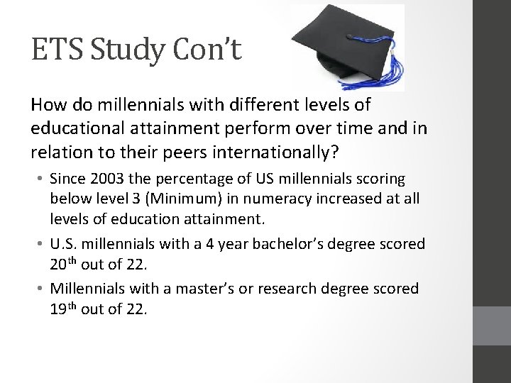 ETS Study Con’t How do millennials with different levels of educational attainment perform over