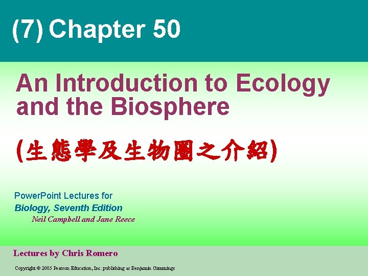 (7) Chapter 50 An Introduction to Ecology and the Biosphere (生態學及生物圈之介紹) Power. Point Lectures