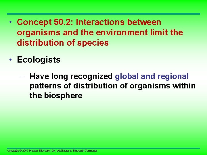  • Concept 50. 2: Interactions between organisms and the environment limit the distribution