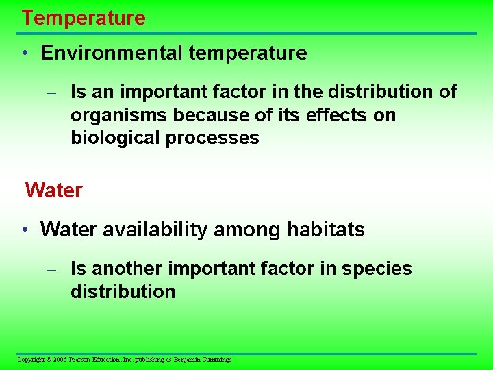 Temperature • Environmental temperature – Is an important factor in the distribution of organisms