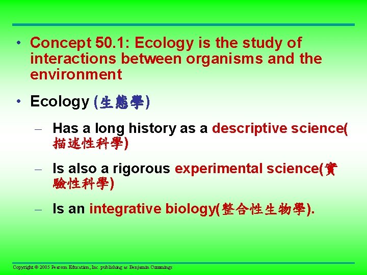  • Concept 50. 1: Ecology is the study of interactions between organisms and