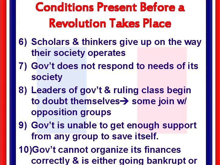 Conditions Present Before a Revolution Takes Place 6) Scholars & thinkers give up on
