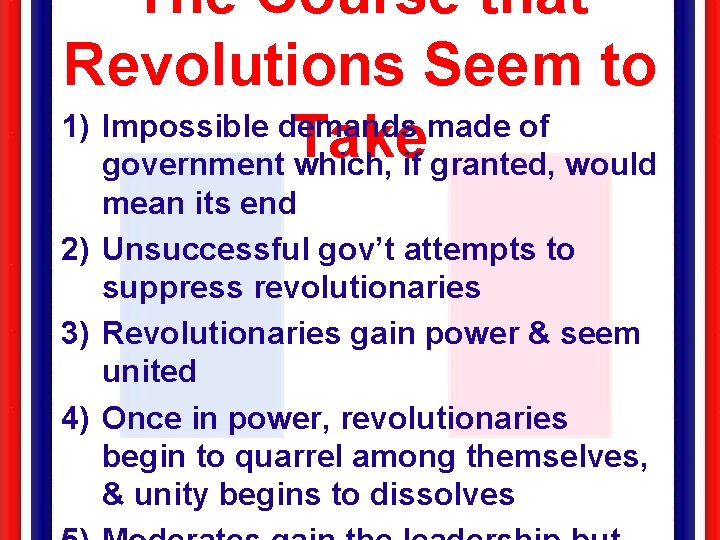 The Course that Revolutions Seem to 1) Impossible demands made of Take government which,