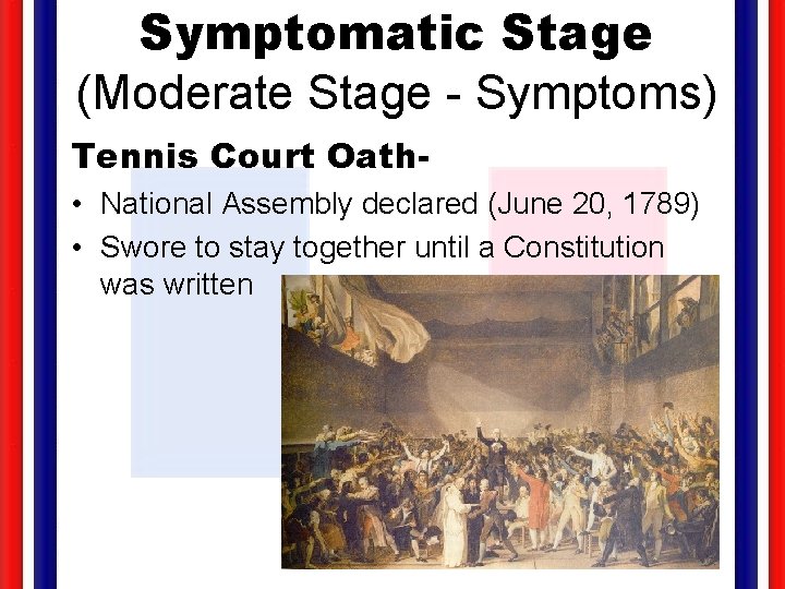 Symptomatic Stage (Moderate Stage - Symptoms) Tennis Court Oath • National Assembly declared (June