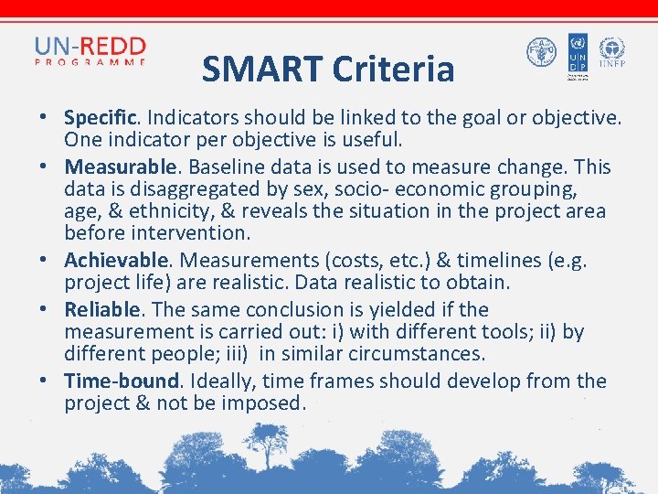SMART Criteria • Specific. Indicators should be linked to the goal or objective. One