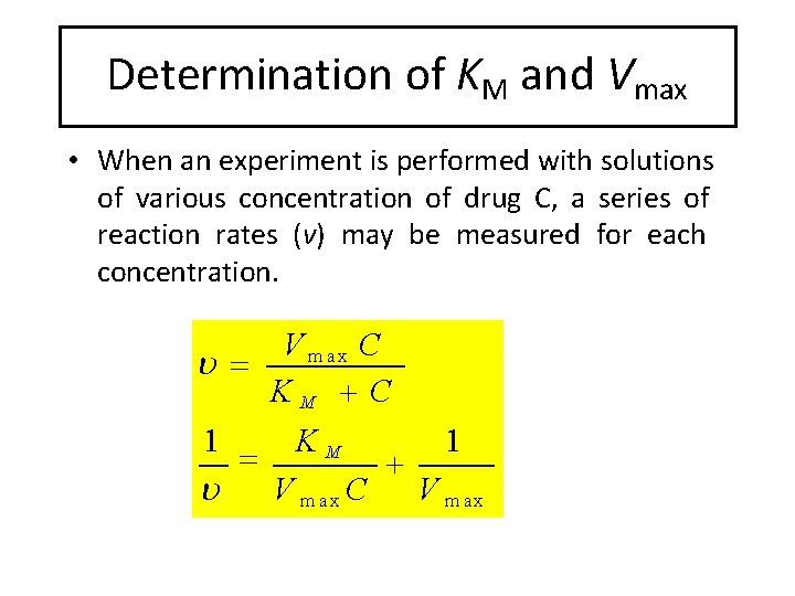 Determination of KM and Vmax • When an experiment is performed with solutions of