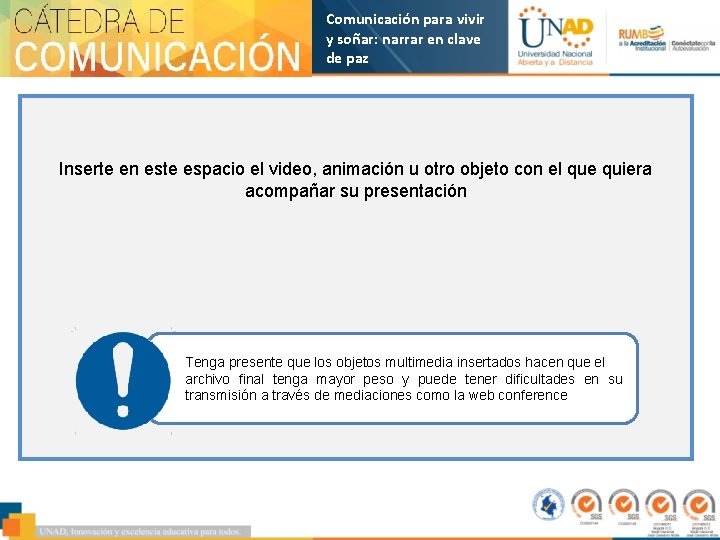 Comunicación para vivir y soñar: narrar en clave de paz Inserte en este espacio