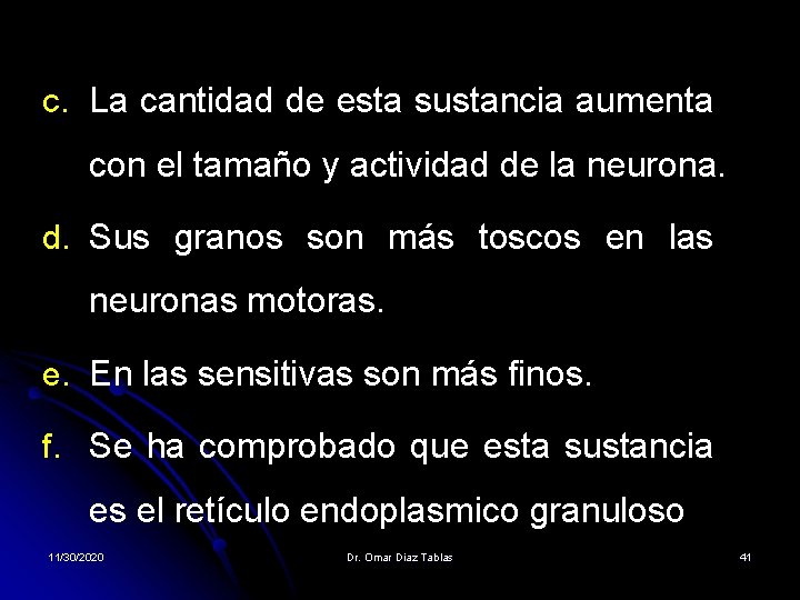 c. La cantidad de esta sustancia aumenta con el tamaño y actividad de la c. La cantidad de esta sustancia aumenta con el tamaño y actividad de la