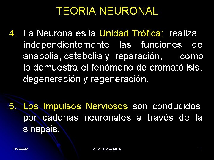 TEORIA NEURONAL 4. La Neurona es la Unidad Trófica: realiza independientemente las funciones de TEORIA NEURONAL 4. La Neurona es la Unidad Trófica: realiza independientemente las funciones de