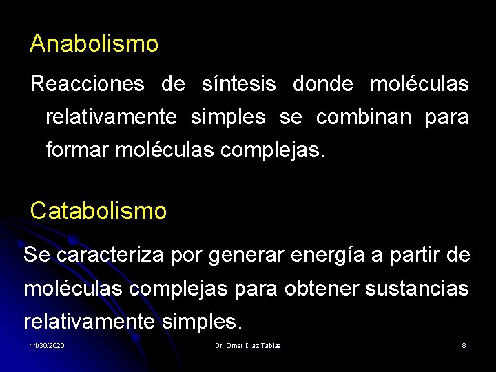 Anabolismo Reacciones de síntesis donde moléculas relativamente simples se combinan para formar moléculas complejas. Anabolismo Reacciones de síntesis donde moléculas relativamente simples se combinan para formar moléculas complejas.
