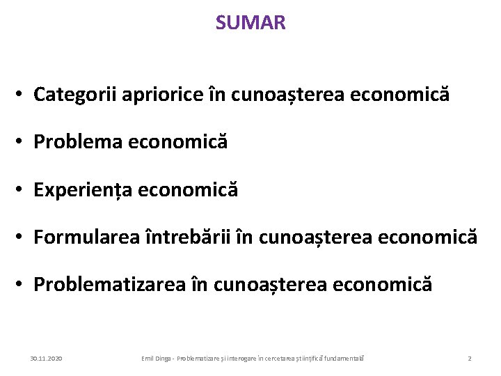 SUMAR • Categorii apriorice în cunoașterea economică • Problema economică • Experiența economică •