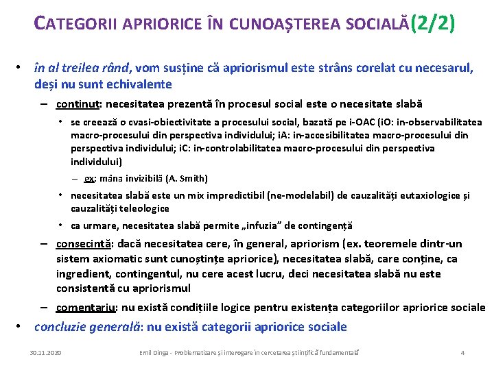 CATEGORII APRIORICE ÎN CUNOAȘTEREA SOCIALĂ(2/2) • în al treilea rând, vom susține că apriorismul