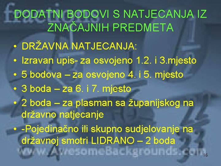 DODATNI BODOVI S NATJECANJA IZ ZNAČAJNIH PREDMETA • • • DRŽAVNA NATJECANJA: Izravan upis-