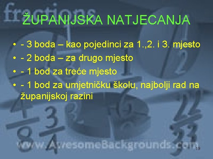 ŽUPANIJSKA NATJECANJA • • - 3 boda – kao pojedinci za 1. , 2.