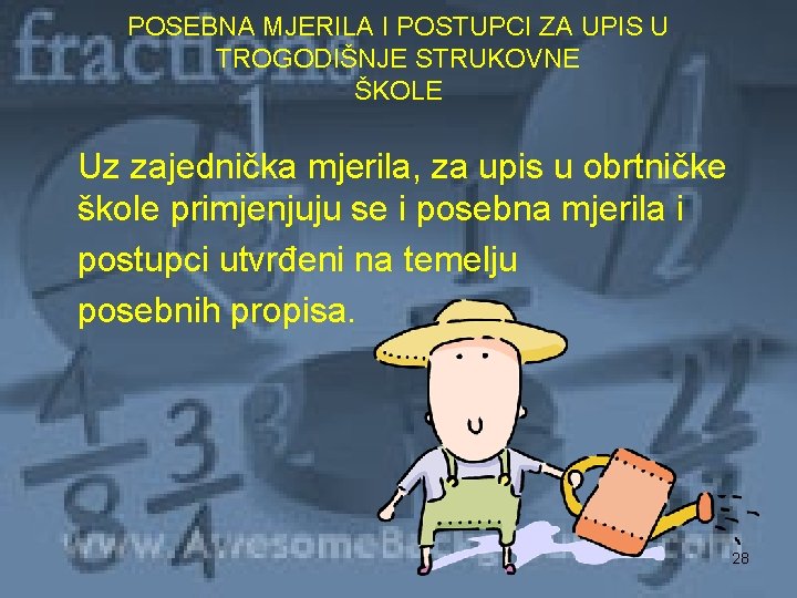 POSEBNA MJERILA I POSTUPCI ZA UPIS U TROGODIŠNJE STRUKOVNE ŠKOLE Uz zajednička mjerila, za