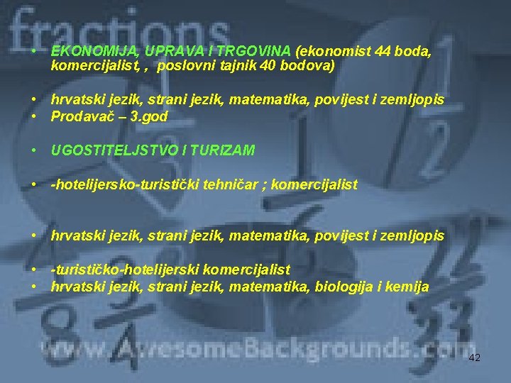  • EKONOMIJA, UPRAVA I TRGOVINA (ekonomist 44 boda, komercijalist, , poslovni tajnik 40