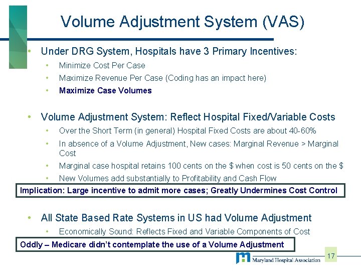 Volume Adjustment System (VAS) • Under DRG System, Hospitals have 3 Primary Incentives: •