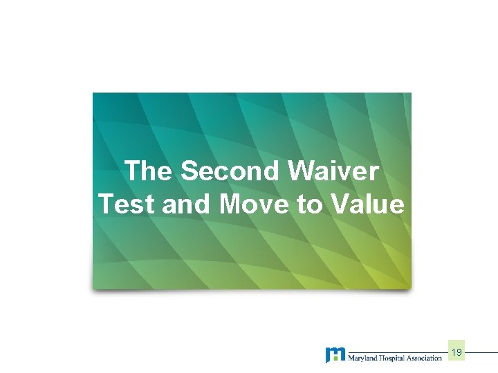 The Second Waiver Test and Move to Value 19 