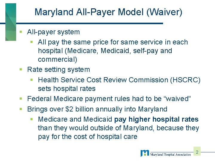 Maryland All-Payer Model (Waiver) § All-payer system § All pay the same price for