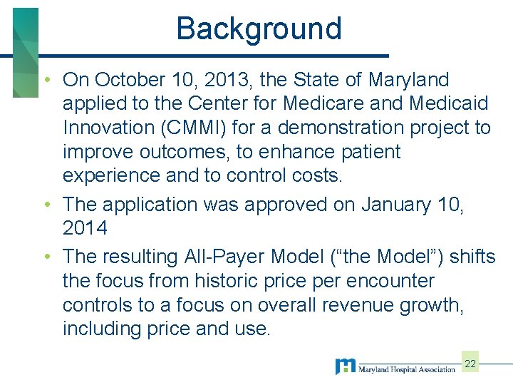 Background • On October 10, 2013, the State of Maryland applied to the Center