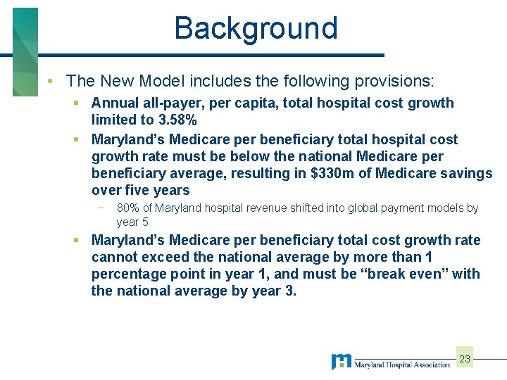 Background • The New Model includes the following provisions: § Annual all-payer, per capita,
