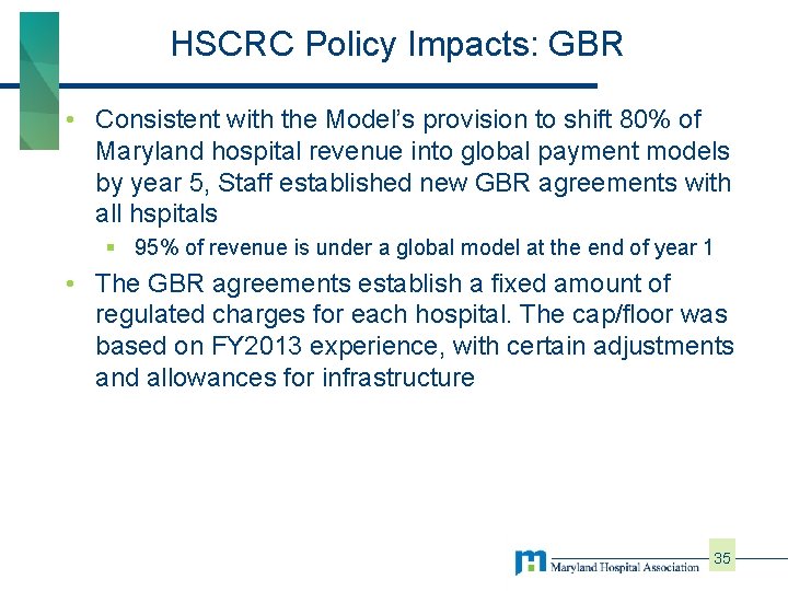 HSCRC Policy Impacts: GBR • Consistent with the Model’s provision to shift 80% of