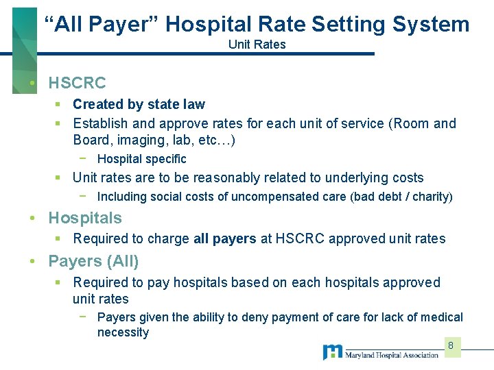 “All Payer” Hospital Rate Setting System Unit Rates • HSCRC § Created by state