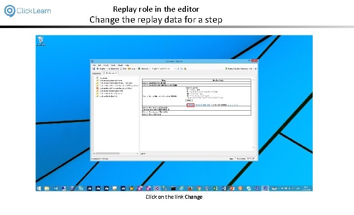 Replay role in the editor Change the replay data for a step Click on