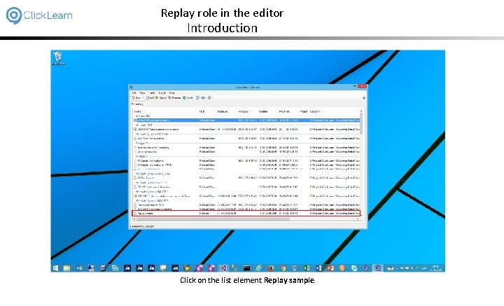 Replay role in the editor Introduction Click on the list element Replay sample. 