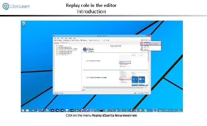 Replay role in the editor Introduction Click on the menu Replay (Quality Assurance) role.