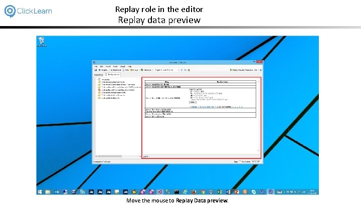 Replay role in the editor Replay data preview Move the mouse to Replay Data