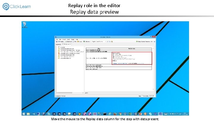Replay role in the editor Replay data preview Move the mouse to the Replay