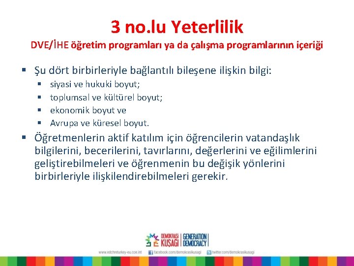 3 no. lu Yeterlilik DVE/İHE öğretim programları ya da çalışma programlarının içeriği § Şu