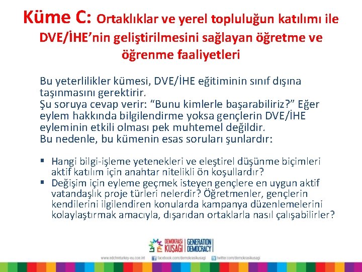 Küme C: Ortaklıklar ve yerel topluluğun katılımı ile DVE/İHE’nin geliştirilmesini sağlayan öğretme ve öğrenme