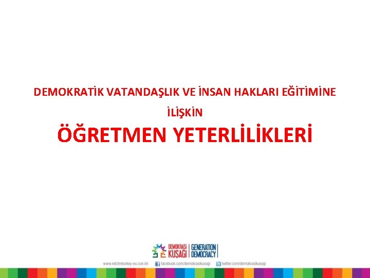DEMOKRATİK VATANDAŞLIK VE İNSAN HAKLARI EĞİTİMİNE İLİŞKİN ÖĞRETMEN YETERLİLİKLERİ 