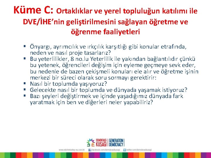 Küme C: Ortaklıklar ve yerel topluluğun katılımı ile DVE/İHE’nin geliştirilmesini sağlayan öğretme ve öğrenme