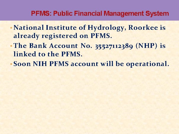 PFMS: Public Financial Management System • National Institute of Hydrology, Roorkee is already registered