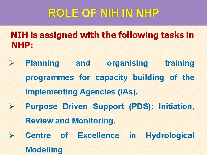ROLE OF NIH IN NHP NIH is assigned with the following tasks in NHP: