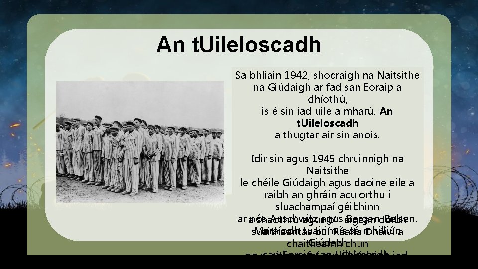 An t. Uileloscadh Sa. Nuair bhliain 1942, shocraigh na Naitsithe a tháinig Hitler i