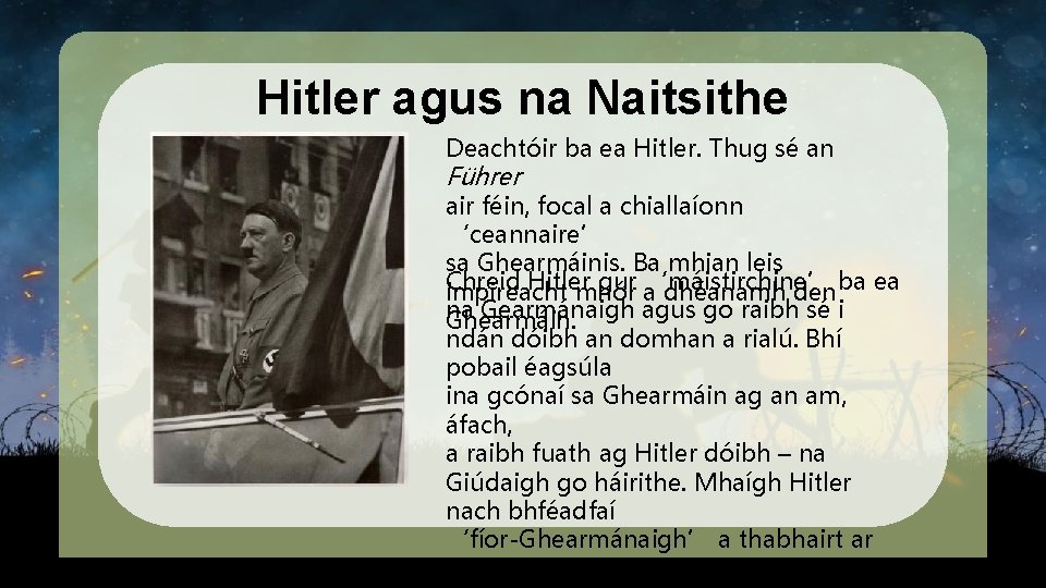Hitler agus na Naitsithe Deachtóir ba ea Hitler. Thug sé an Führer air féin,