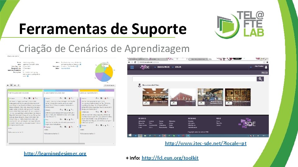 Ferramentas de Suporte Criação de Cenários de Aprendizagem http: //www. itec-sde. net/? locale=pt http: