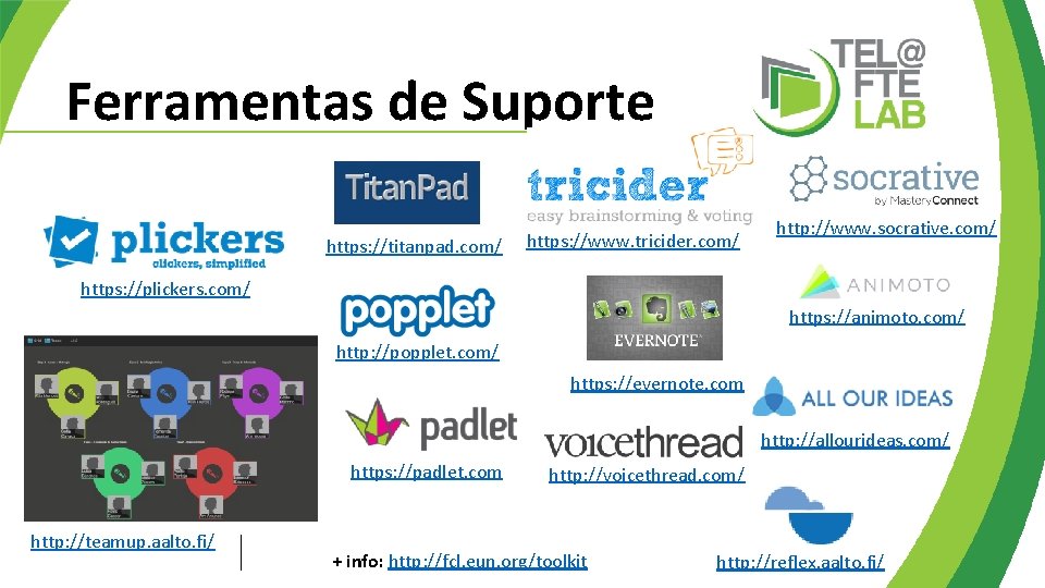 Ferramentas de Suporte https: //titanpad. com/ https: //www. tricider. com/ http: //www. socrative. com/