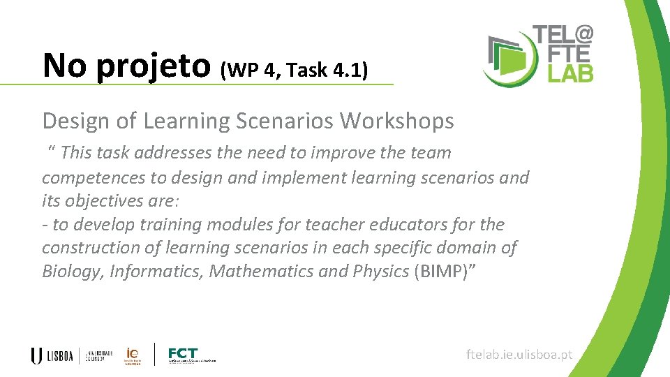 No projeto (WP 4, Task 4. 1) Design of Learning Scenarios Workshops “ This