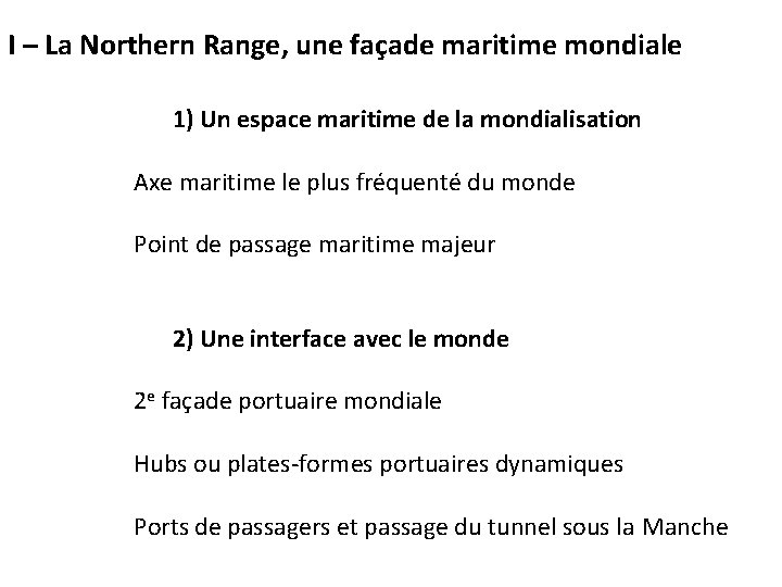 I – La Northern Range, une façade maritime mondiale 1) Un espace maritime de