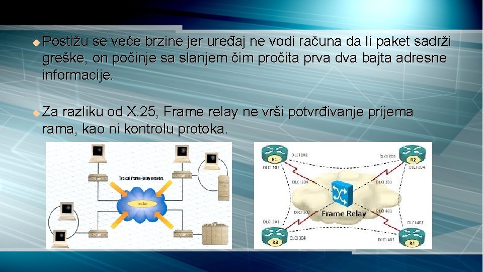 u u Postižu se veće brzine jer uređaj ne vodi računa da li paket